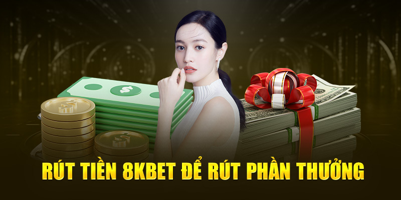 Rút tiền Kubet11 để rút phần thưởng